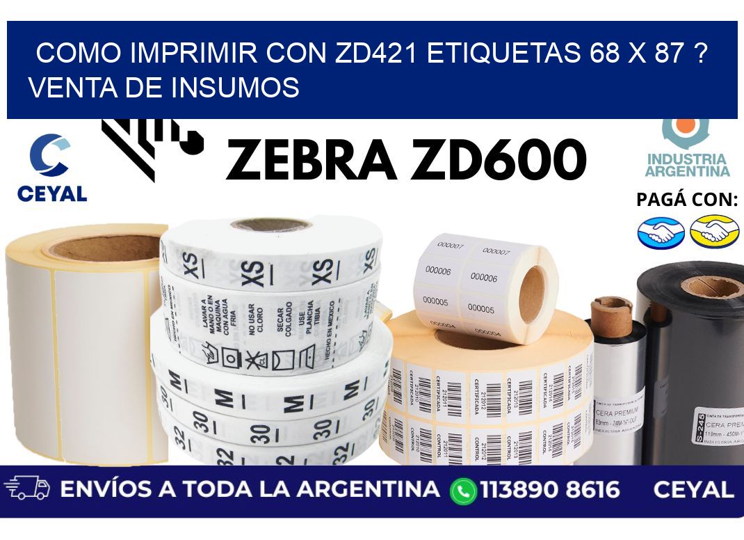 como imprimir con zd421 etiquetas 68 x 87 ? Venta de insumos