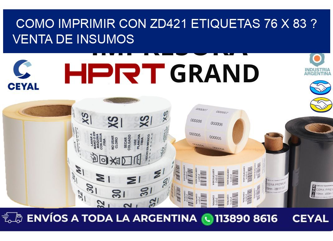 como imprimir con zd421 etiquetas 76 x 83 ? Venta de insumos