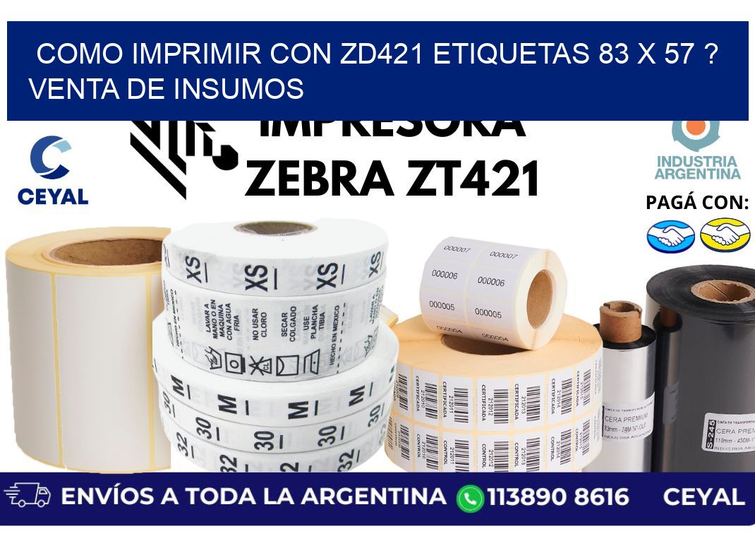 como imprimir con zd421 etiquetas 83 x 57 ? Venta de insumos