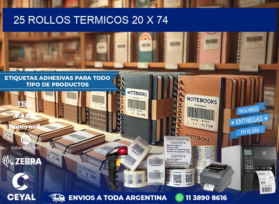 25 ROLLOS TERMICOS 20 x 74