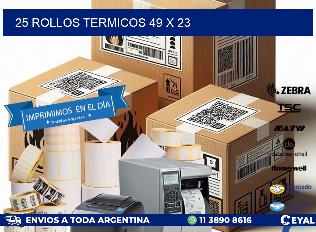 25 ROLLOS TERMICOS 49 x 23