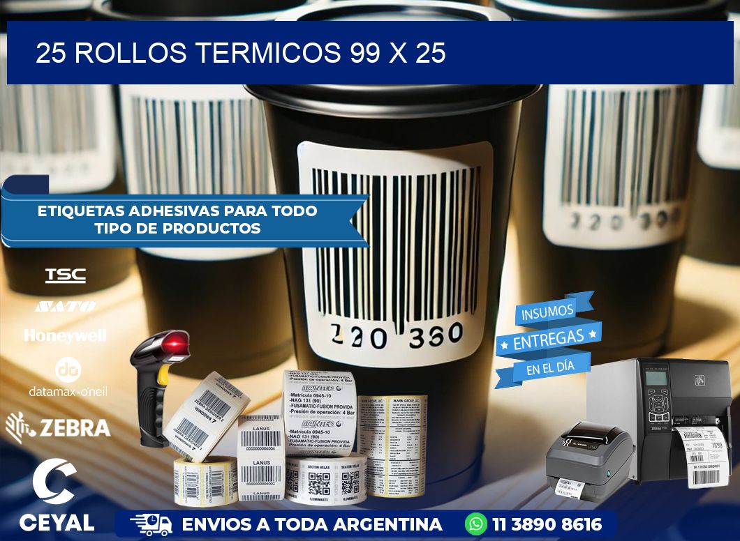25 ROLLOS TERMICOS 99 x 25