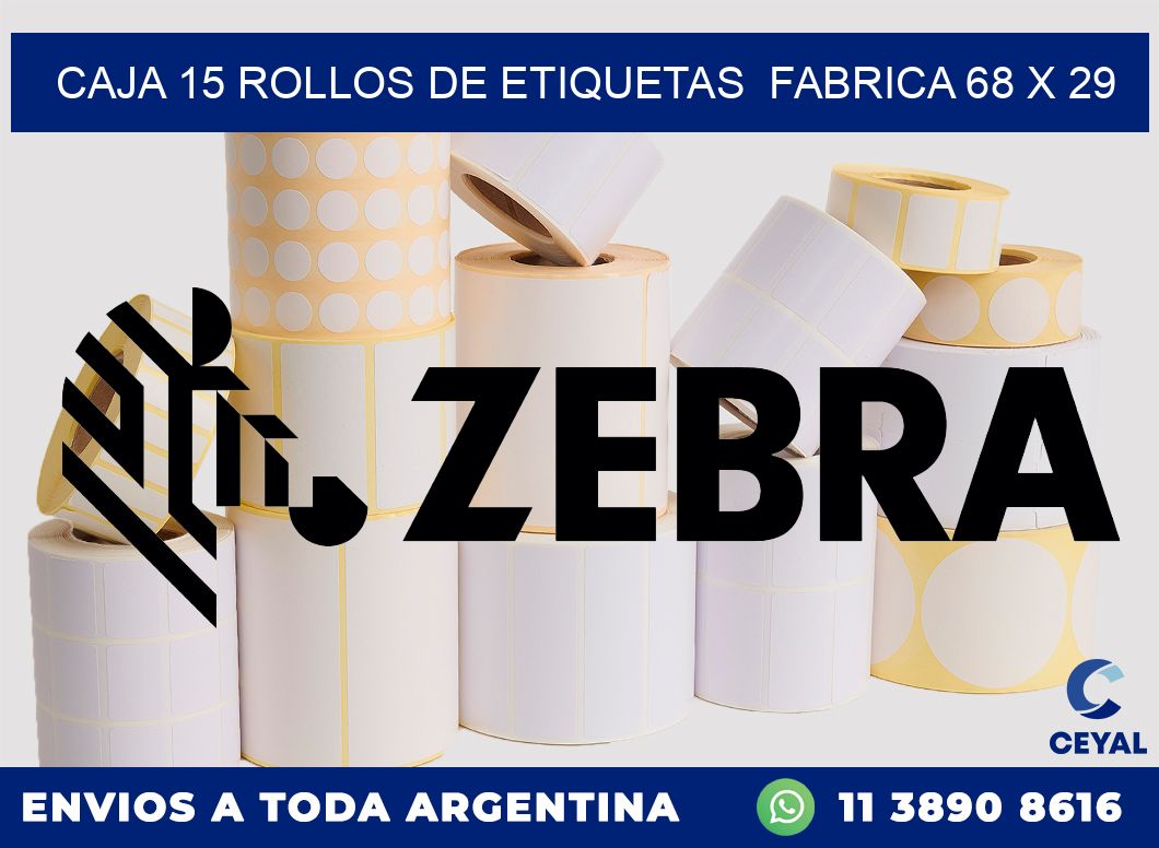 CAJA 15 ROLLOS DE ETIQUETAS  FABRICA 68 x 29