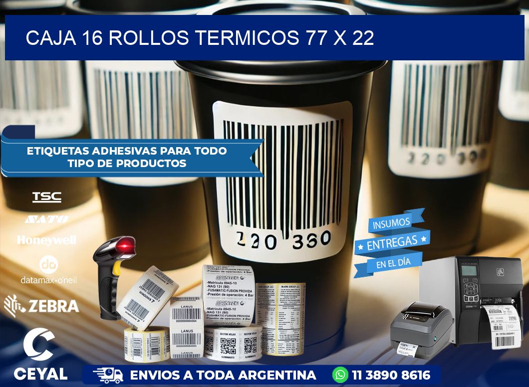 CAJA 16 ROLLOS TERMICOS 77 x 22
