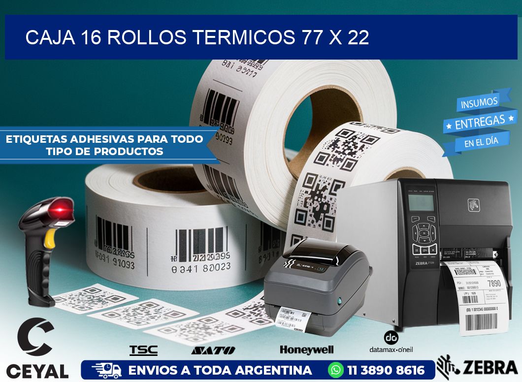 CAJA 16 ROLLOS TERMICOS 77 x 22