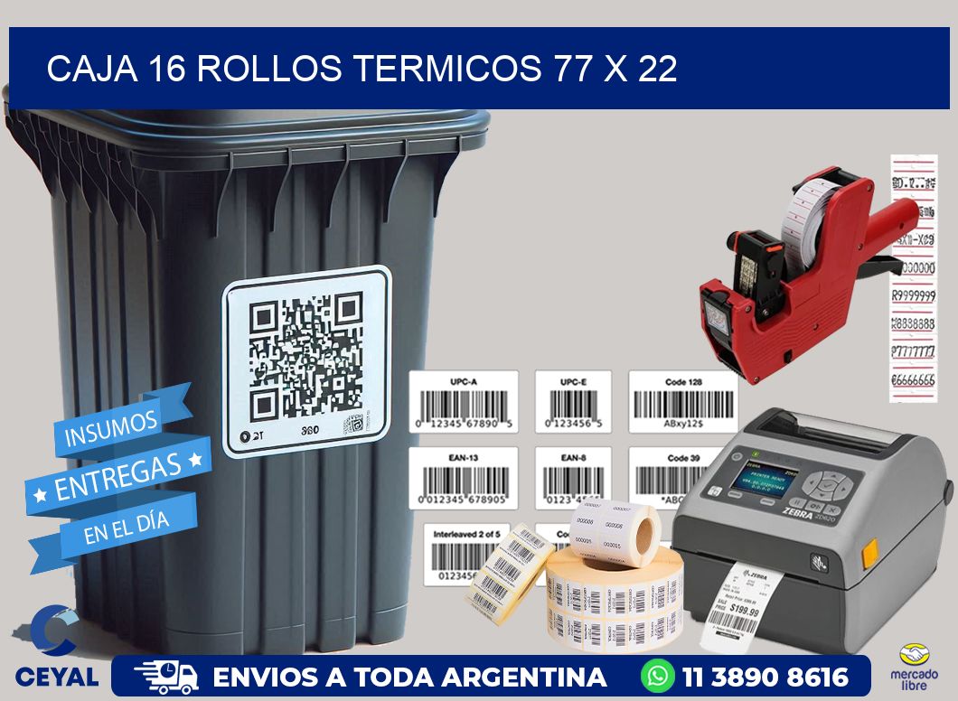 CAJA 16 ROLLOS TERMICOS 77 x 22