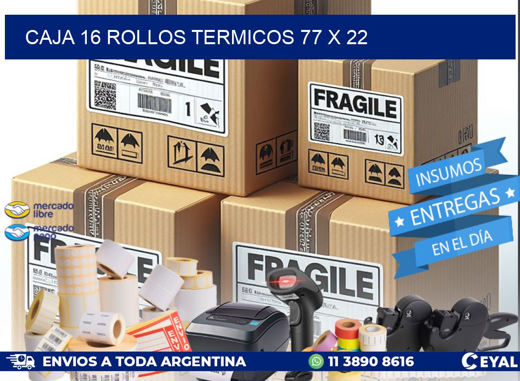 CAJA 16 ROLLOS TERMICOS 77 x 22