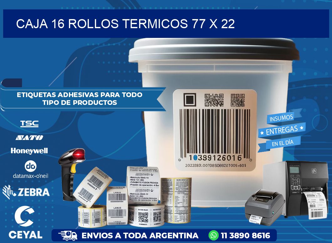 CAJA 16 ROLLOS TERMICOS 77 x 22