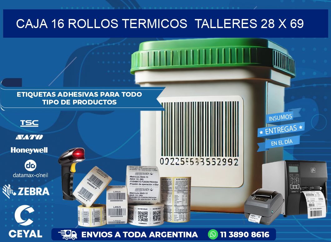 CAJA 16 ROLLOS TERMICOS  TALLERES 28 x 69