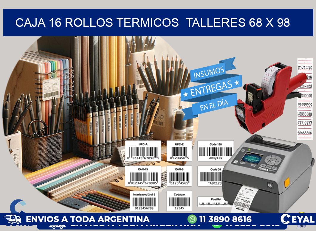 CAJA 16 ROLLOS TERMICOS  TALLERES 68 x 98