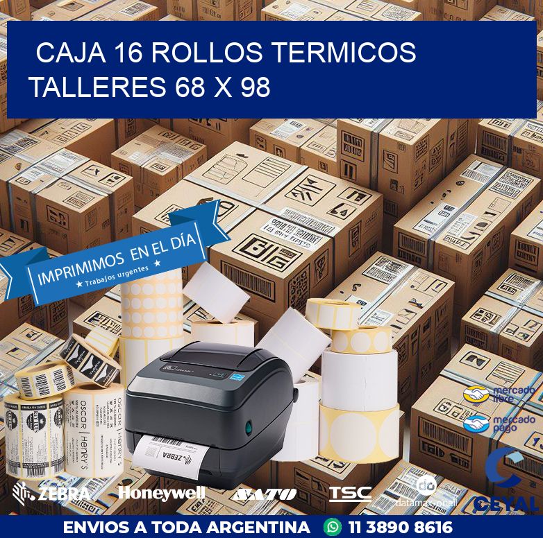 CAJA 16 ROLLOS TERMICOS  TALLERES 68 x 98