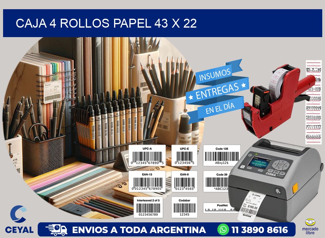 CAJA 4 ROLLOS PAPEL 43 x 22