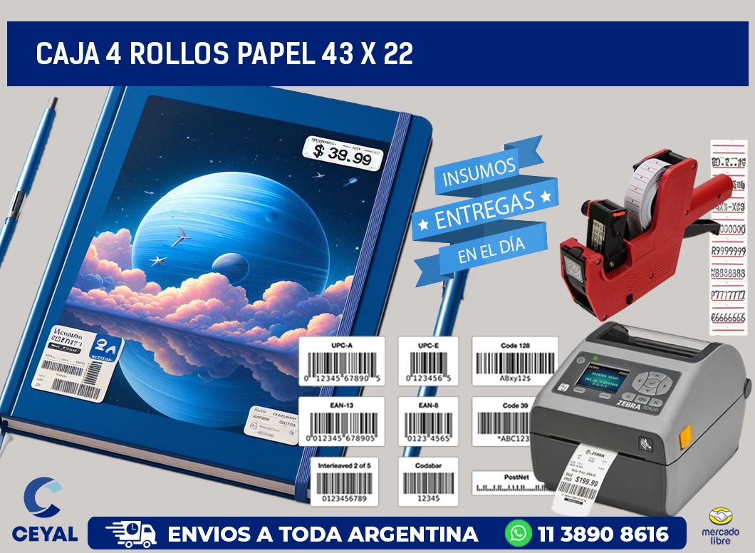 CAJA 4 ROLLOS PAPEL 43 x 22