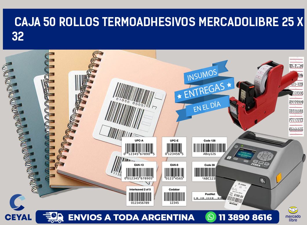 CAJA 50 ROLLOS TERMOADHESIVOS MERCADOLIBRE 25 x 32