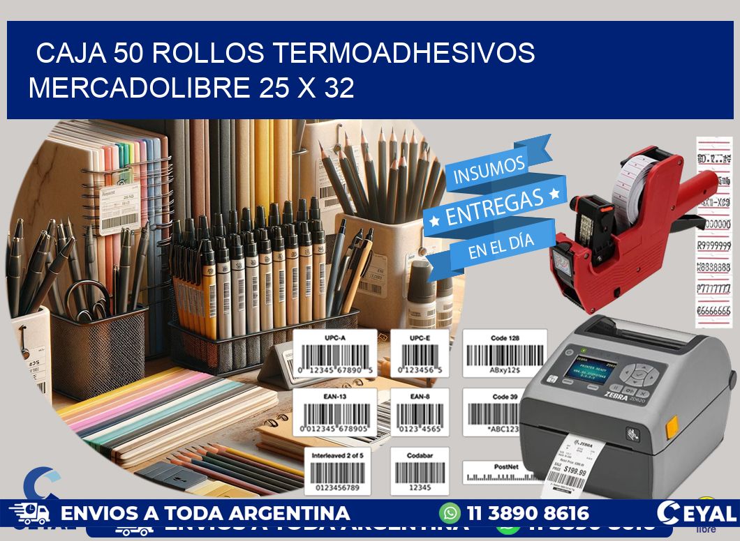 CAJA 50 ROLLOS TERMOADHESIVOS MERCADOLIBRE 25 x 32