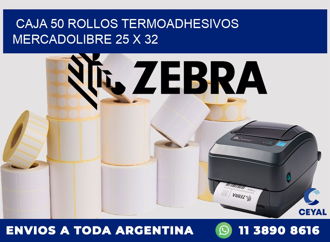 CAJA 50 ROLLOS TERMOADHESIVOS MERCADOLIBRE 25 x 32