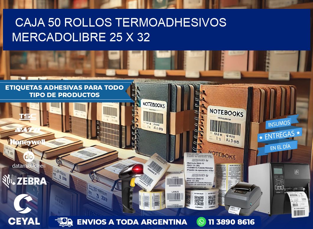 CAJA 50 ROLLOS TERMOADHESIVOS MERCADOLIBRE 25 x 32
