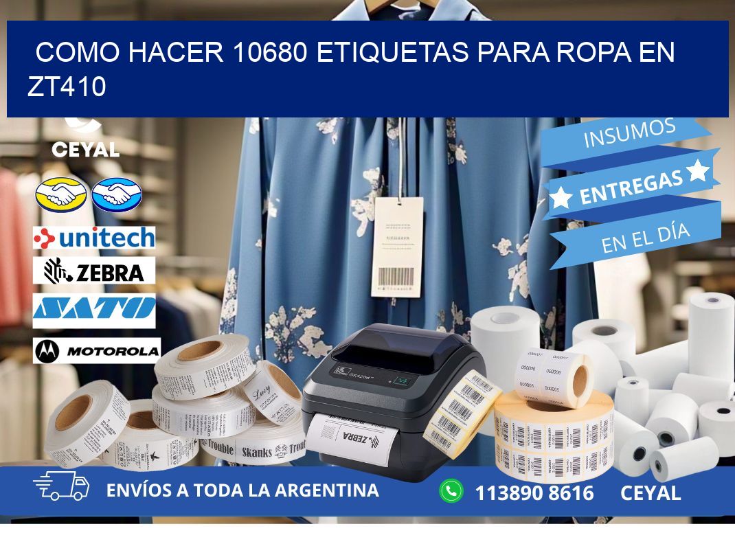 Como hacer 10680 etiquetas para ropa en zt410