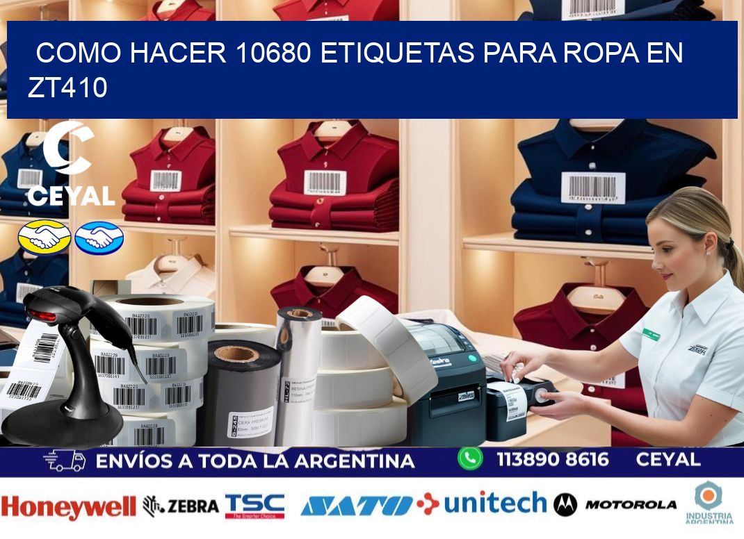 Como hacer 10680 etiquetas para ropa en zt410