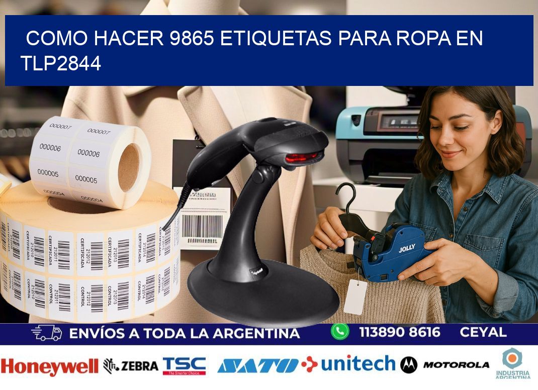 Como hacer 9865 etiquetas para ropa en tlp2844