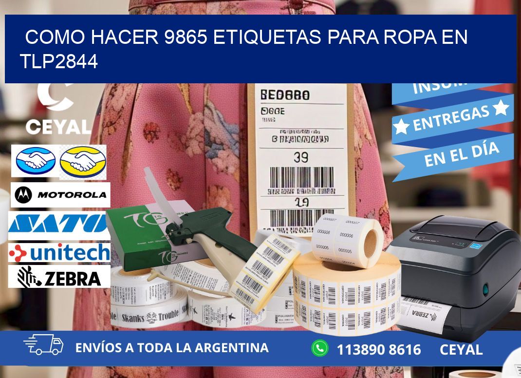 Como hacer 9865 etiquetas para ropa en tlp2844