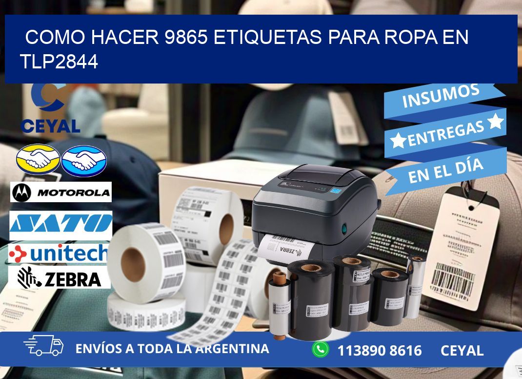 Como hacer 9865 etiquetas para ropa en tlp2844