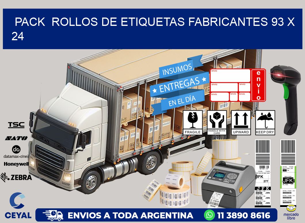 Pack  ROLLOS DE ETIQUETAS FABRICANTES 93 x 24