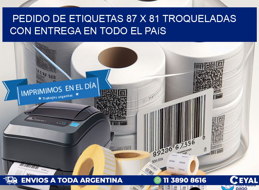 Pedido de etiquetas 87 x 81 troqueladas con entrega en todo el país
