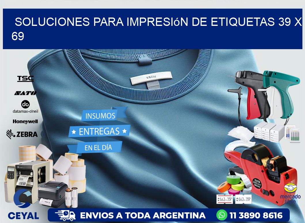 Soluciones para impresión de etiquetas 39 x 69