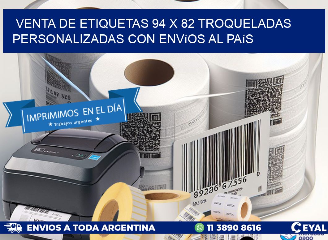Venta de etiquetas 94 x 82 troqueladas personalizadas con envíos al país