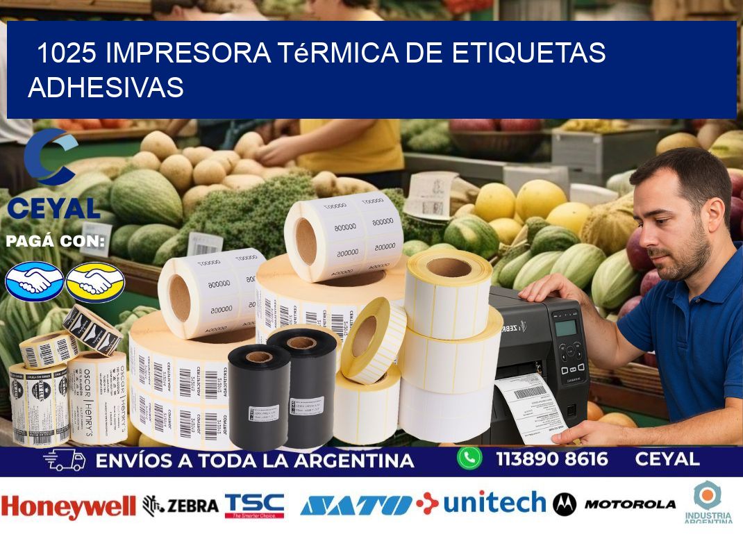 1025 Impresora térmica de etiquetas adhesivas