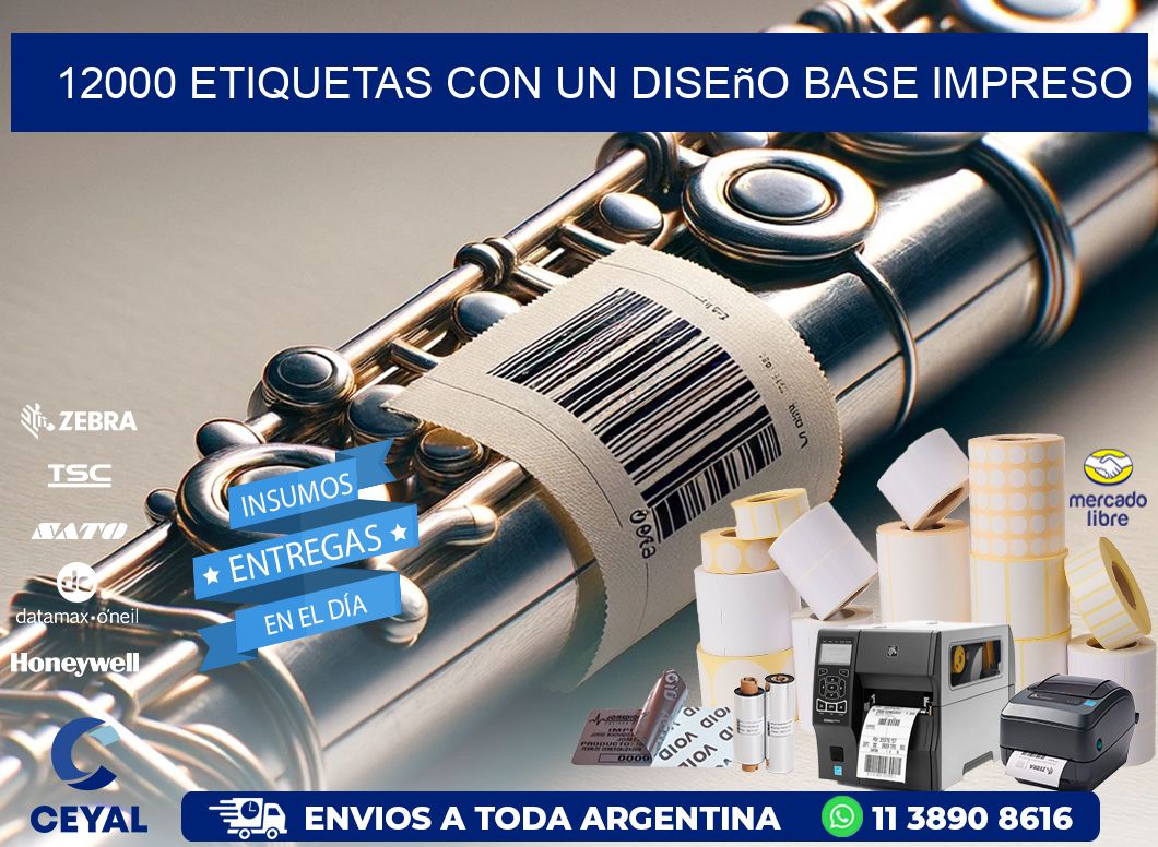 12000 etiquetas con un diseño base impreso
