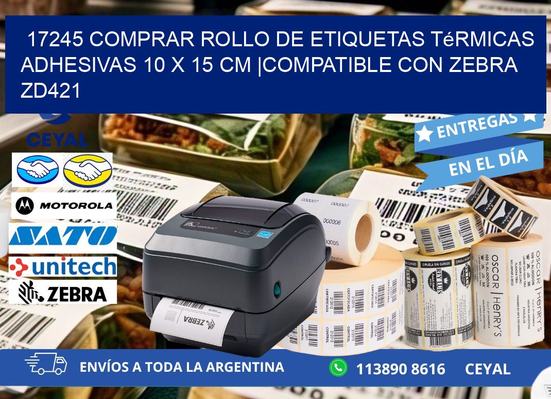 17245 Comprar Rollo de Etiquetas Térmicas Adhesivas 10 x 15 cm |Compatible con Zebra ZD421