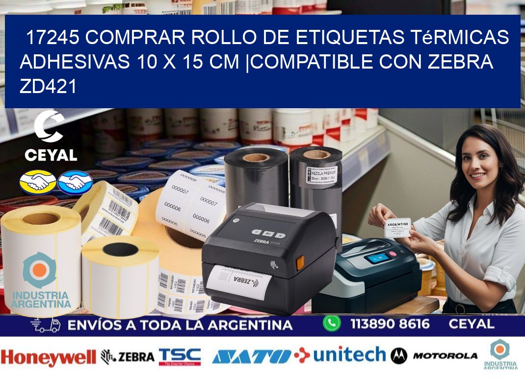 17245 Comprar Rollo de Etiquetas Térmicas Adhesivas 10 x 15 cm |Compatible con Zebra ZD421
