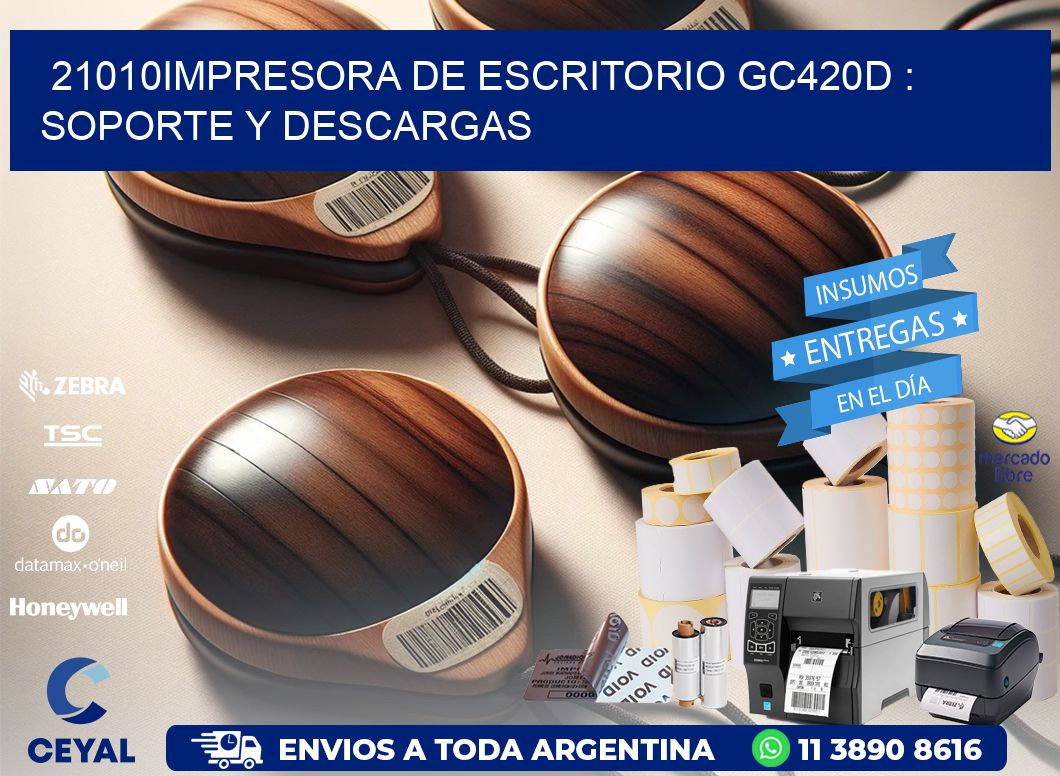 21010impresora de escritorio GC420d : Soporte y descargas