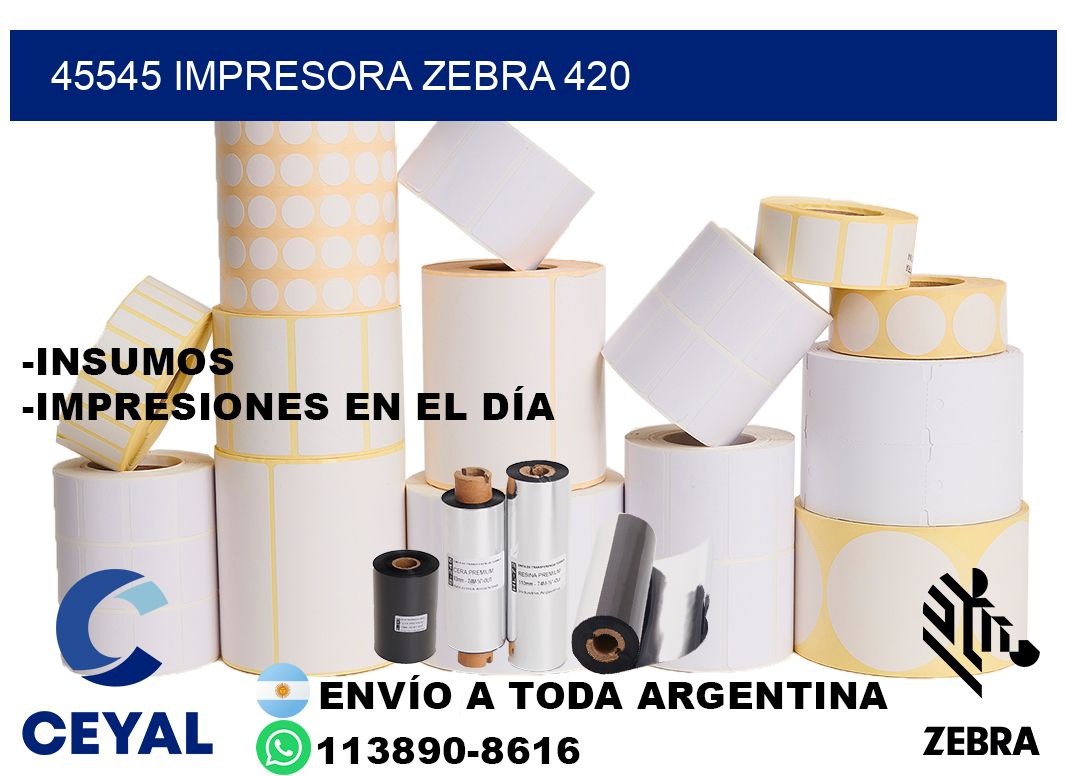 45545 impresora zebra 420