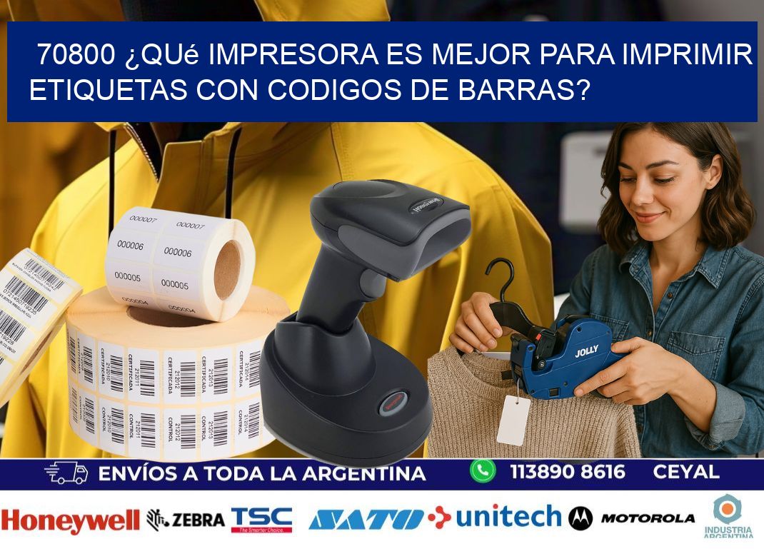 70800 ¿Qué impresora es mejor para imprimir etiquetas con codigos de barras?