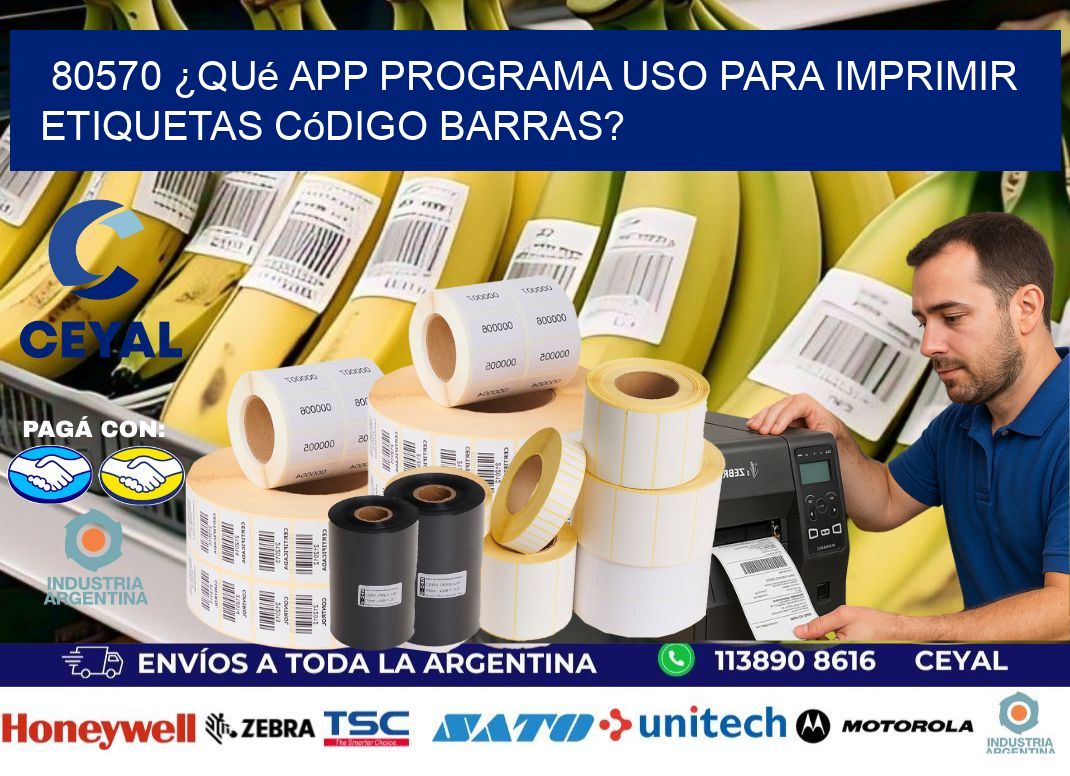 80570 ¿Qué app programa uso para imprimir etiquetas código barras?
