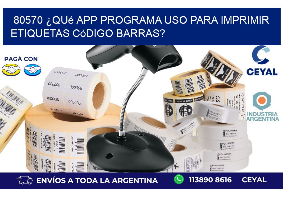 80570 ¿Qué app programa uso para imprimir etiquetas código barras?