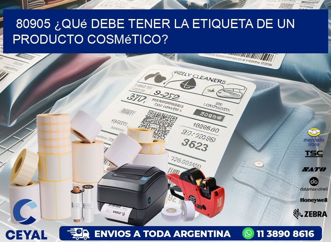 80905 ¿Qué debe tener la etiqueta de un producto cosmético?