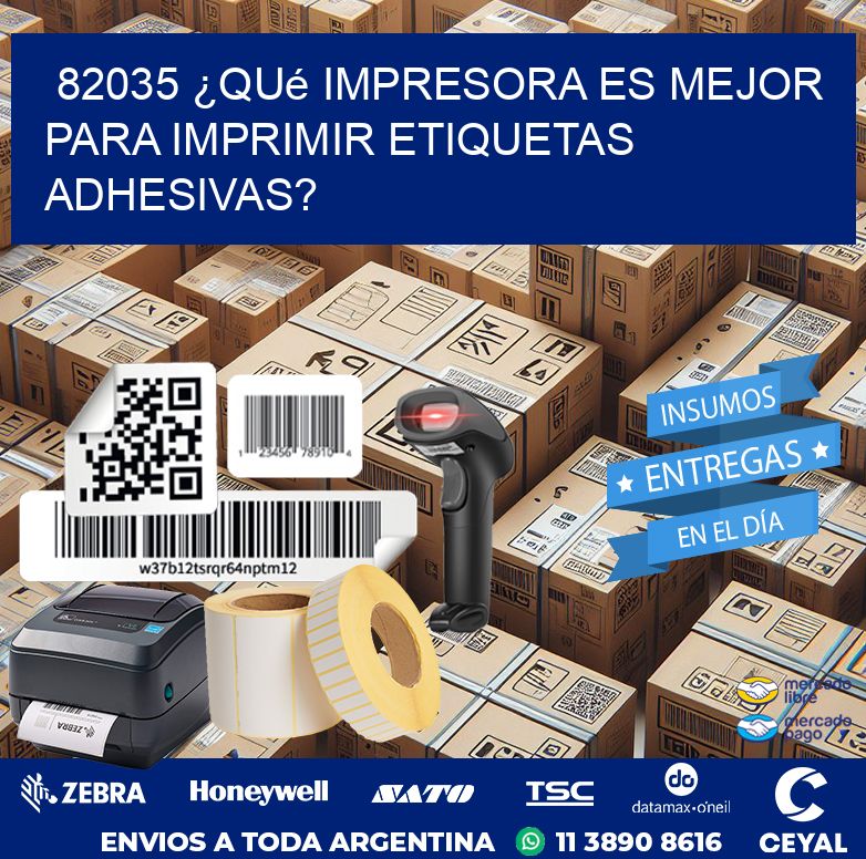 82035 ¿Qué impresora es mejor para imprimir etiquetas adhesivas?