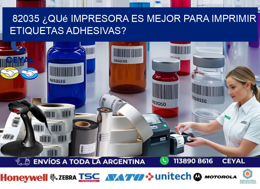 82035 ¿Qué impresora es mejor para imprimir etiquetas adhesivas?