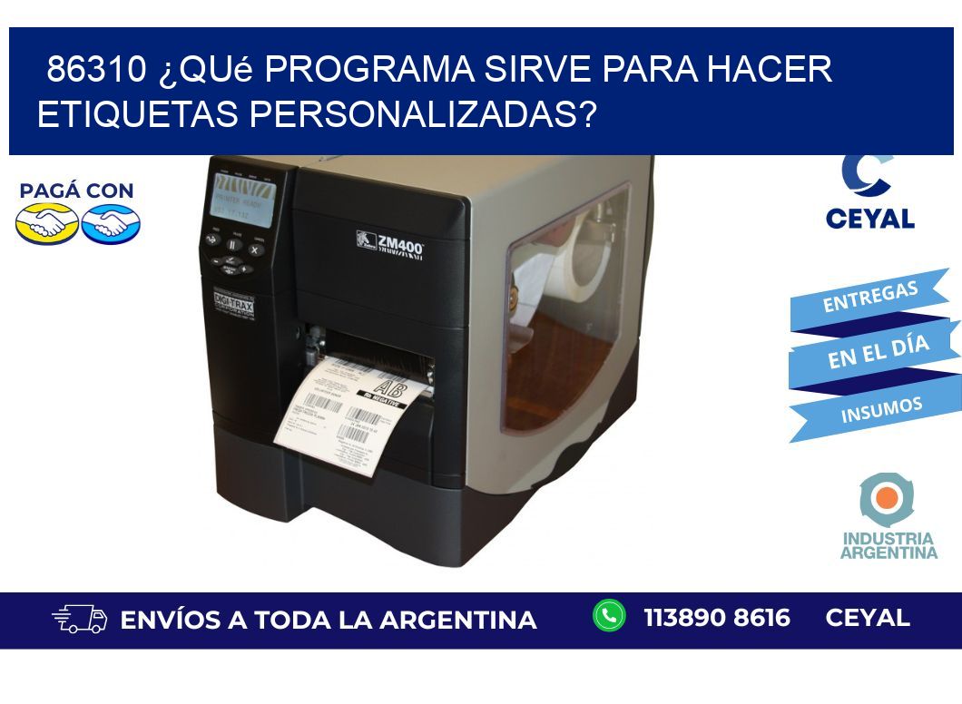 86310 ¿Qué programa sirve para hacer etiquetas personalizadas?