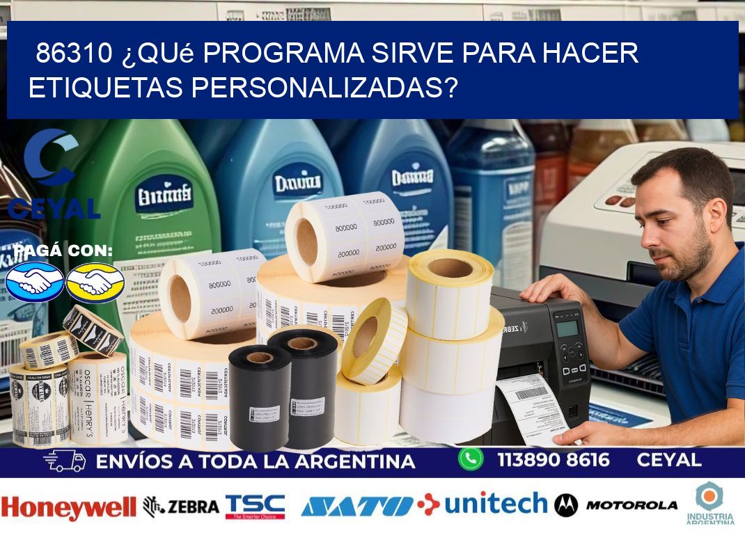 86310 ¿Qué programa sirve para hacer etiquetas personalizadas?