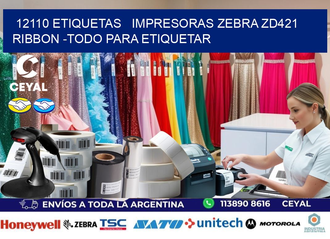 12110 etiquetas   impresoras zebra zd421 ribbon -Todo para Etiquetar