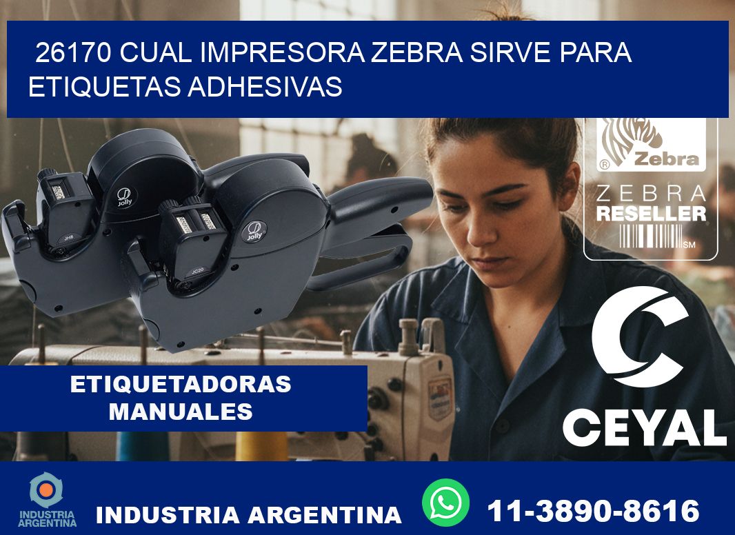 26170 cual impresora zebra sirve para etiquetas adhesivas
