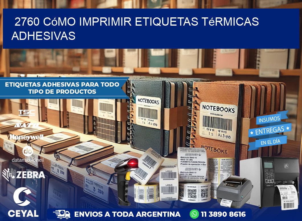 2760 cómo imprimir etiquetas térmicas adhesivas