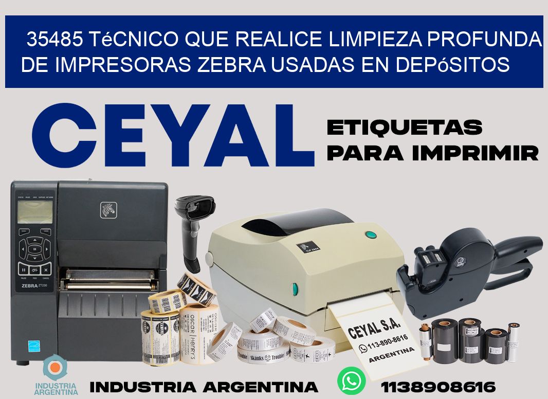 35485 técnico que realice limpieza profunda de impresoras zebra usadas en depósitos