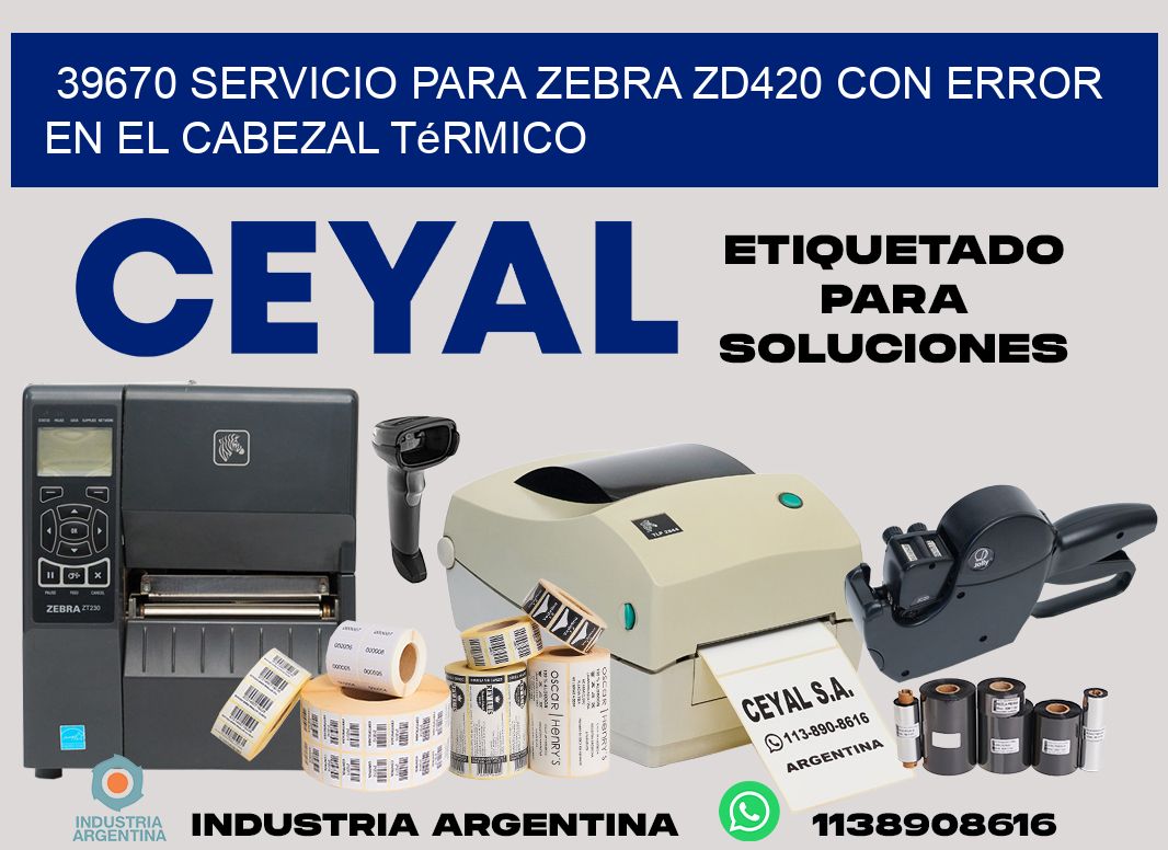 39670 servicio para zebra zd420 con error en el cabezal térmico