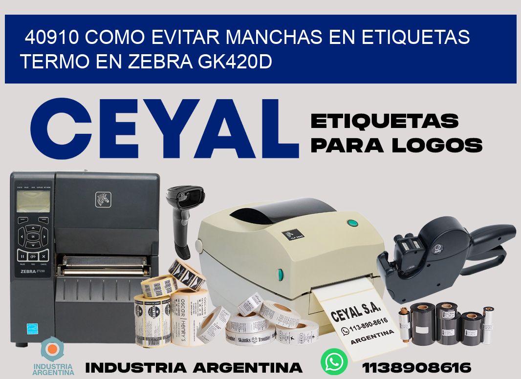 40910 como evitar manchas en etiquetas termo en zebra gk420d